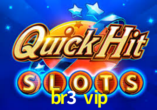 br3 vip,br3.vip