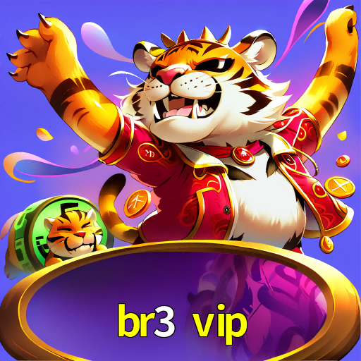 br3 vip